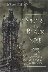 Book cover of Spectre of the Black Rose by James Lowder