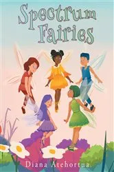 Book cover of Spectrum Fairies by Diana Atehortua