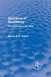 Book cover of Spectrum of Decadence (Routledge Revivals) by Murray Pittock