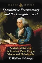 Book cover of Speculative Freemasonry and the Enlightenment by R. William Weisberger