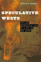 Book cover of Speculative Wests by Michael K. Johnson