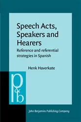 Book cover of Speech Acts, Speakers and Hearers by Henk Haverkate