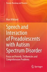 Book cover of Speech and Interaction of Preadolescents with Autism Spectrum Disorder by Mari Wiklund