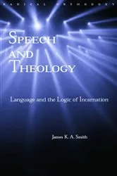 Book cover of Speech and Theology by James K.A. Smith