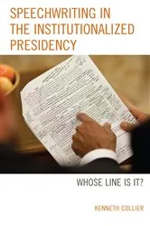 Book cover of Speechwriting in the Institutionalized Presidency by Kenneth Collier
