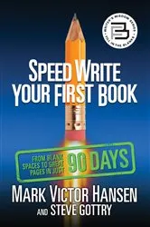 Book cover of Speed Write Your First Book by Mark Victor Hansen
