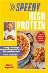 Book cover of Speedy High Protein by Fraser Reynolds