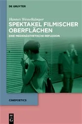 Book cover of Spektakel filmischer Oberflächen by Hannes Wesselkämper