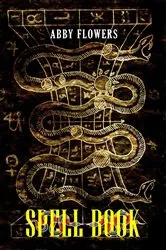 Book cover of SPELL BOOK by Abby Flowers