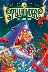 Book cover of Spellbinders: Break the Game by Andrew Auseon