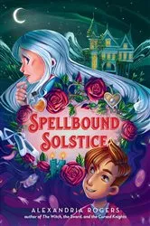 Book cover of Spellbound Solstice by Alexandria Rogers