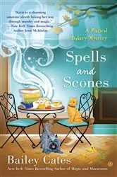 Book cover of Spells and Scones by Bailey Cates