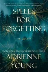 Book cover of Spells for Forgetting by Adrienne Young