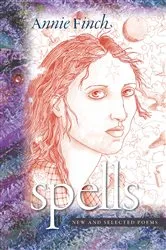 Book cover of Spells by Annie Finch