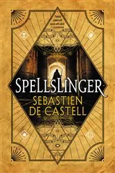 Book cover of Spellslinger by Sebastien de Castell