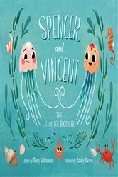 Book cover of Spencer and Vincent, the Jellyfish Brothers by Tony Johnston