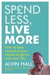 Book cover of Spend Less, Live More by Alvin Hall