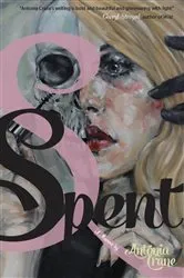 Book cover of Spent: A Memoir by Antonia Crane
