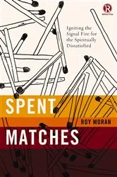 Book cover of Spent Matches by Roy Moran