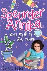 Book cover of Speurder Annika kry snuf in die neus by Elmarie Botes