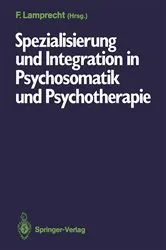 Book cover of Spezialisierung und Integration in Psychosomatik und Psychotherapie by Friedhelm Lamprecht