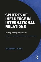 Book cover of Spheres of Influence in International Relations by Susanna Hast