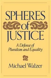 Book cover of Spheres Of Justice by Michael Walzer