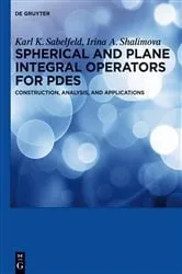 Book cover of Spherical and Plane Integral Operators for PDEs by Karl K. Sabelfeld