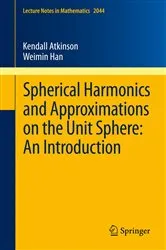 Book cover of Spherical Harmonics and Approximations on the Unit Sphere: An Introduction by Kendall Atkinson