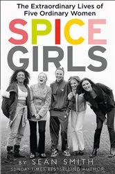 Book cover of Spice Girls by Sean Smith