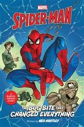 Book cover of Spider-Man: The Bug Bite that Changed Everything by Ned Hartley