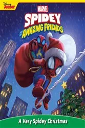 Book cover of Spidey and His Amazing Friends: A Very Spidey Christmas by Steve Behling