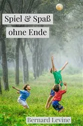 Book cover of Spiel & Spaß ohne Ende by Bernard Levine
