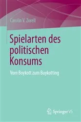 Book cover of Spielarten des politischen Konsums by Carolin V. Zorell