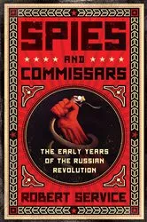 Book cover of Spies and Commissars by Robert Service
