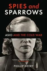 Book cover of Spies and Sparrows by Phillip Deery