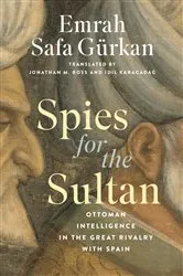 Book cover of Spies for the Sultan by Emrah Safa Gürkan