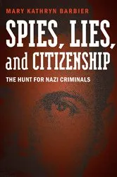 Book cover of Spies, Lies, and Citizenship by Mary Kathryn Barbier