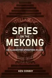 Book cover of Spies on the Mekong by Ken Conboy