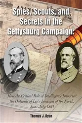 Book cover of Spies, Scouts, and Secrets in the Gettysburg Campaign by Unknown