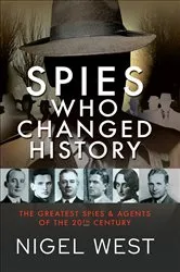 Book cover of Spies Who Changed History by Nigel West
