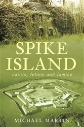 Book cover of Spike Island by Michael Martin