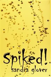 Book cover of Spiked! by Sandra Glover