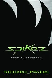 Book cover of Spikez by Richard Mayers