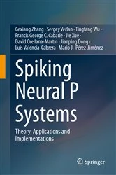 Book cover of Spiking Neural P Systems by Gexiang Zhang