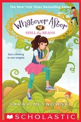 Book cover of Spill the Beans (Whatever After #13) by Sarah Mlynowski