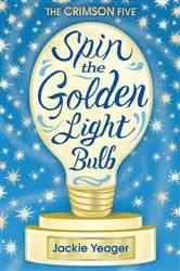 Book cover of Spin the Golden Light Bulb by Jackie Yeager