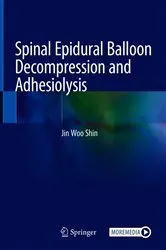 Book cover of Spinal Epidural Balloon Decompression and Adhesiolysis by Jin Woo Shin
