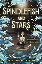 Book cover of Spindlefish and Stars by Christiane M. Andrews