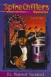 Book cover of SpineChillers Mysteries Series: Dr. Shiver's Carnival by Fred Katz